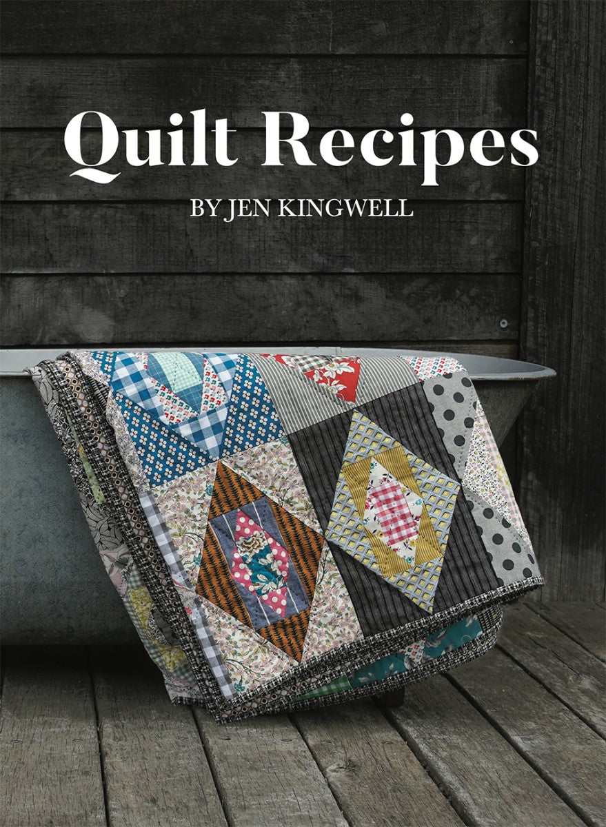 Quilt Recipes by Jen Kingwell